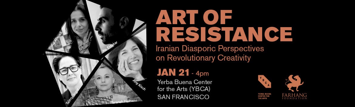 Flyer for Art of Resistance: Iranian Diasporic Perspectives on Revolutionary Creativity featuring UC Davis professors Shiva Ahmadi and Talinn Grigor.