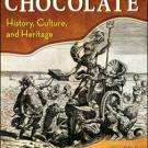 Book cover: Chocolate: History, Culture and Heritage