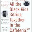 Book cover: Why Are All the Black Kids Sitting Together in the Cafeteria?